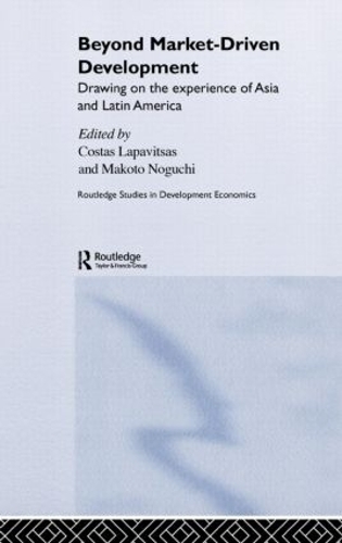 Бумажная книга «Beyond Market-Driven Development: Drawing on the Experience of Asia and Latin America» - фото №1