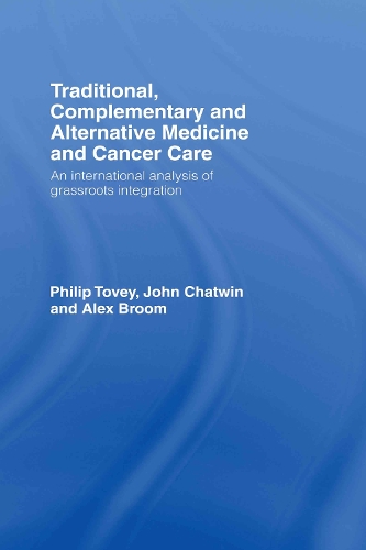 Бумажная книга «Traditional, Complementary and Alternative Medicine and Cancer Care: An International Analysis of Grassroots Integration», авторов Алекс Брум, Джон Чатвин, Филип Тови - фото №1