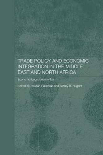 Бумажная книга «Trade Policy and Economic Integration in the Middle East and North Africa: Economic Boundaries in Flux» - фото №1
