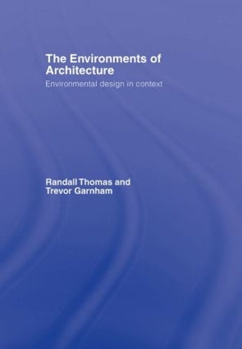 Бумажная книга «The Environments of Architecture: Environmental Design in Context», авторов Рэндалл Томас, Тревор Гарнэм - фото №1