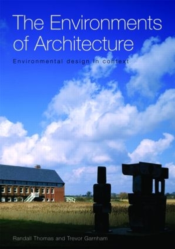Бумажная книга «The Environments of Architecture: Environmental Design in Context», авторов Рэндалл Томас, Тревор Гарнэм - фото №1