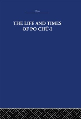 Бумажная книга «The Life and Times of Po Chü-i», авторов Артур Уэйли, The Arthur Waley Estate - фото №1