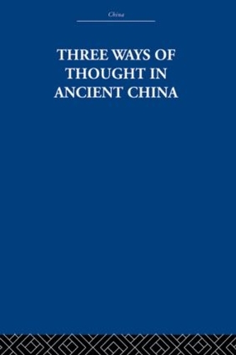 Бумажная книга «Three Ways of Thought in Ancient China», авторов Артур Уэйли, The Arthur Waley Estate - фото №1