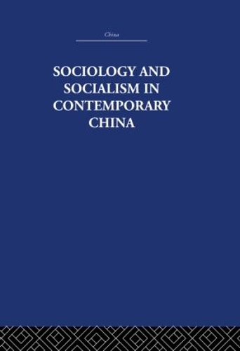 Паперова книга «Sociology and Socialism in Contemporary China», автор Сью-лун Вонг - фото №1