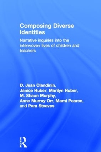 Бумажная книга «Composing Diverse Identities: Narrative Inquiries into the Interwoven Lives of Children and Teachers», авторов Энн Мюррей Орр, Д. Джин Кландинин, Дженис Хубер, М. Шон Мерфи, Мэрилин Хубер, Марни Пирс, Пэм Стивз - фото №1