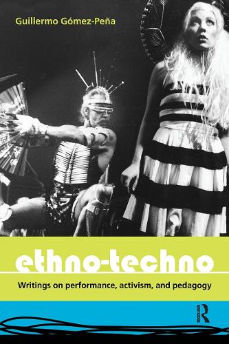 Паперова книга «Ethno-Techno: Writings on Performance, Activism and Pedagogy», автор Гільєрмо Гомес Пенья - фото №1