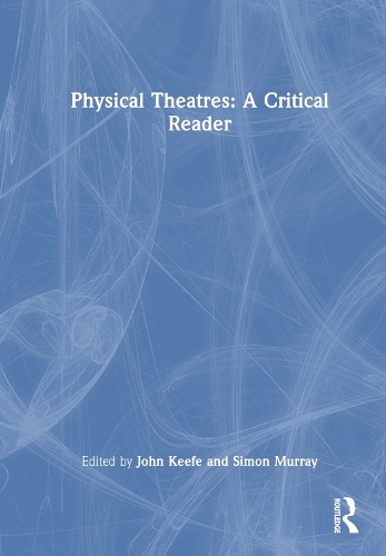 Бумажная книга «Physical Theatres: A Critical Reader» - фото №1