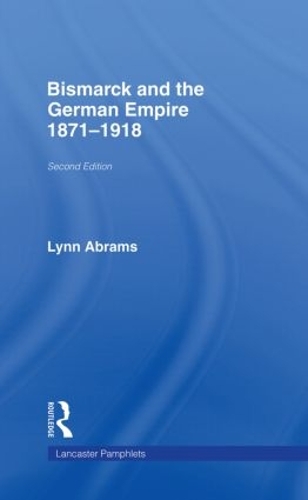 Бумажная книга «Bismarck and the German Empire: 1871–1918», автор Линн Абрамс - фото №1