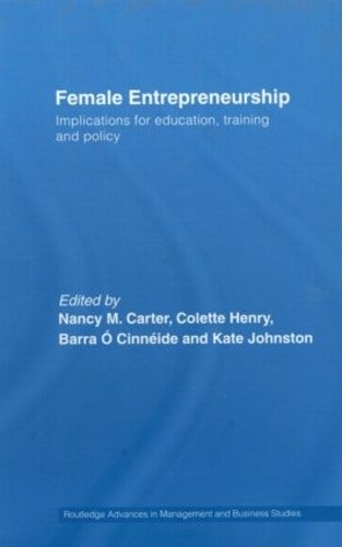 Бумажная книга «Female Entrepreneurship: Implications for Education, Training and Policy», авторов Барра О. Синнейд, Колетт Генри, Кейт Джонстон, Нэнси М. Картер - фото №1