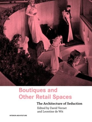 Бумажная книга «Boutiques and Other Retail Spaces: The Architecture of Seduction» - фото №1