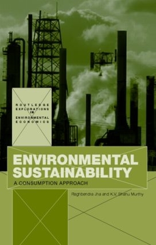 Бумажная книга «Environmental Sustainability: A Consumption Approach», авторов К.В. Бхану Мурти, Рагбендра Джха - фото №1