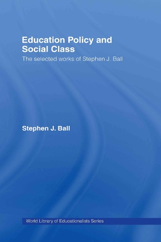 Бумажная книга «Education Policy and Social Class: The Selected Works of Stephen J. Ball», автор Стивен Дж. Болл - фото №1
