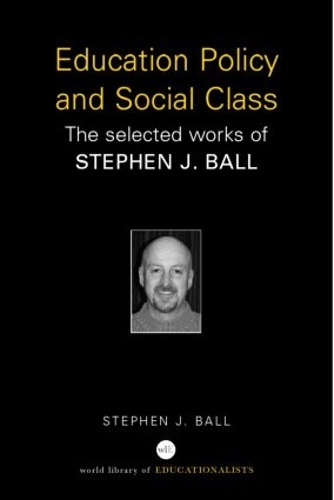 Бумажная книга «Education Policy and Social Class: The Selected Works of Stephen J. Ball», автор Стивен Дж. Болл - фото №1