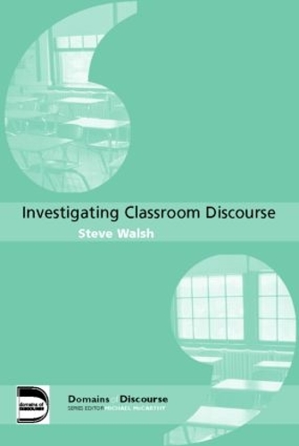 [object Object] «Investigating Classroom Discourse», автор Стив Уолш - фото №1