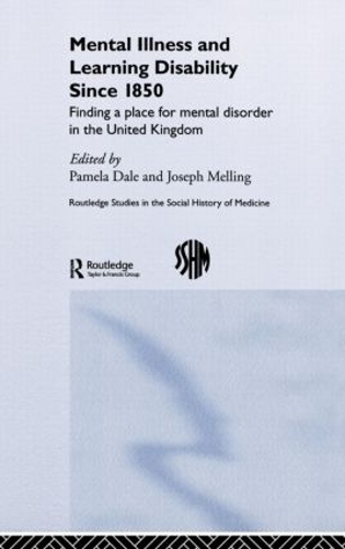 Бумажная книга «Mental Illness and Learning Disability since 1850: Finding a Place for Mental Disorder in the United Kingdom» - фото №1
