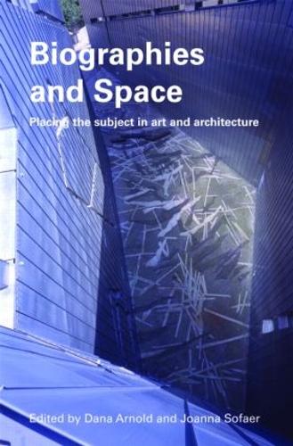 Бумажная книга «Biographies & Space: Placing the Subject in Art and Architecture» - фото №1