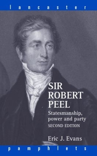 Бумажная книга «Sir Robert Peel: Statesmanship, Power and Party», автор Эрик Дж. Эванс - фото №1
