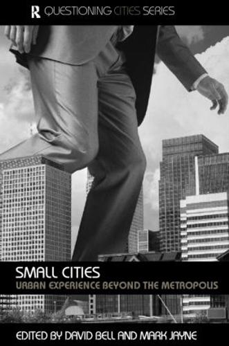 Бумажная книга «Small Cities: Urban Experience Beyond the Metropolis», авторов Дэвид Белл, Марк Джейн - фото №1