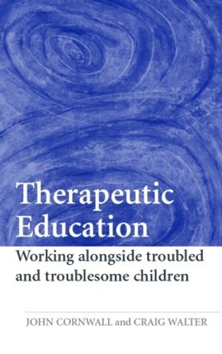 Бумажная книга «Therapeutic Education: Working alongside troubled and troublesome children», авторов Крейг Уолтер, Джон Корнуэлл - фото №1