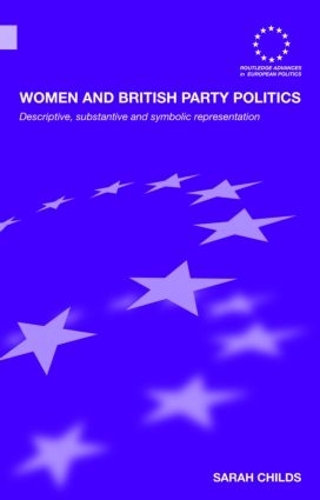 Бумажная книга «Women and British Party Politics: Descriptive, Substantive and Symbolic Representation», автор Сара Чайлдс - фото №1
