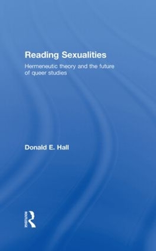Бумажная книга «Reading Sexualities: Hermeneutic Theory and the Future of Queer Studies», автор Дональд Э. Холл - фото №1