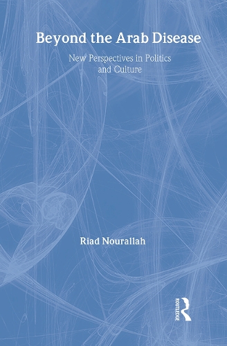 Бумажная книга «Beyond the Arab Disease: New Perspectives in Politics and Culture», автор Риад Нуралла - фото №1