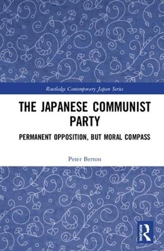 Бумажная книга «The Japanese Communist Party: Permanent Opposition, but Moral Compass», авторов Питер Бертон, Сэм Атертон - фото №1