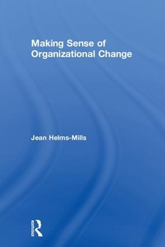 Бумажная книга «Making Sense of Organizational Change», автор Жан Хелмс-Миллс - фото №1