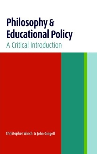 Паперова книга «Philosophy and Educational Policy: A Critical Introduction», авторів Кристофер Винч, Джон Гінгелл - фото №1