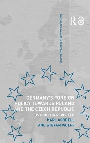 Бумажная книга «Germany's Foreign Policy Towards Poland and the Czech Republic: Ostpolitik Revisited», авторов Карл Корделл, Штефан Вольфф - фото №1