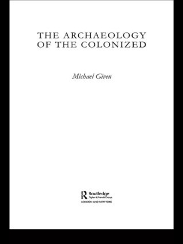 Бумажная книга «The Archaeology of the Colonized», автор Майкл Гивен - фото №1