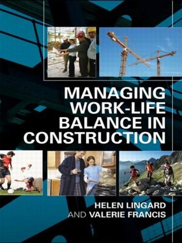 Бумажная книга «Managing Work-Life Balance in Construction», авторов Хелен Лингард, Валери Фрэнсис - фото №1