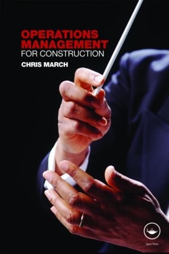 Бумажная книга «Operations Management for Construction», автор Крис Марч - фото №1