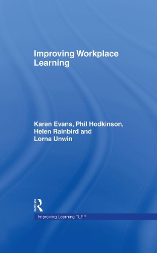 [object Object] «Improving Workplace Learning», авторов Хелен Рейнберд, Карен Эванс, Лорна Унвин, Фил Ходкинсон - фото №1
