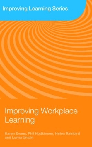 [object Object] «Improving Workplace Learning», авторов Хелен Рейнберд, Карен Эванс, Лорна Унвин, Фил Ходкинсон - фото №1