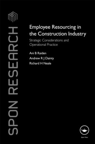 Паперова книга «Employee Resourcing in the Construction Industry: Strategic Considerations and Operational Practice», авторів Ендрю Дейнті, Ані Рейден, Річард Ніл - фото №1