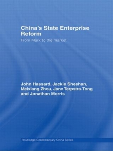 Бумажная книга «China's State Enterprise Reform: From Marx to the Market», авторов Джеки Шихан, Джейн Терпстра-Тонг, Джон Хассард, Джонатан Моррис, Мейсян Чжоу - фото №1