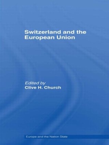 Бумажная книга «Switzerland and the European Union: A Close, Contradictory and Misunderstood Relationship» - фото №1