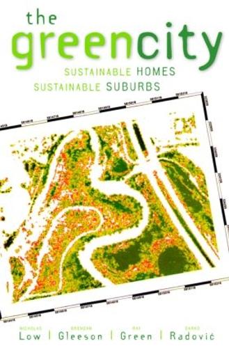 Бумажная книга «The Green City: Sustainable Homes, Sustainable Suburbs», авторов Брендон Глисон, Дарко Радович, Николас Лоу, Рэй Грин - фото №1