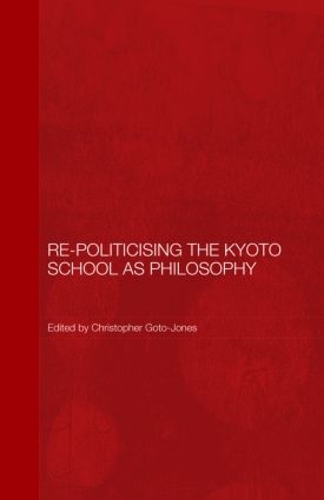 Бумажная книга «Re-Politicising the Kyoto School as Philosophy» - фото №1