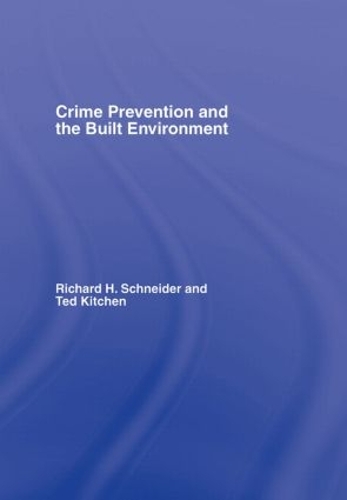 Бумажная книга «Crime Prevention and the Built Environment», авторов Ричард Х. Шнайдер, Тед Китчен - фото №1