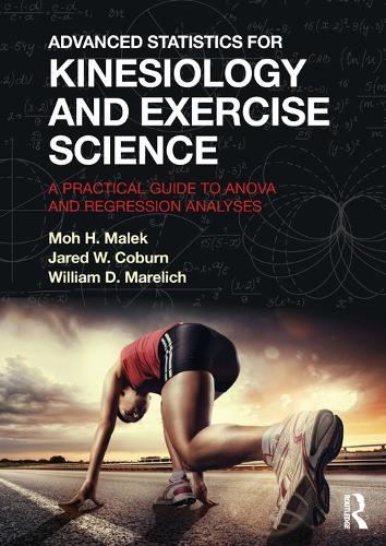Паперова книга «Advanced Statistics for Kinesiology and Exercise Science: A Practical Guide to ANOVA and Regression Analyses», авторів Джаред Коберн, Мох Малек, Вільям Мареліх - фото №1