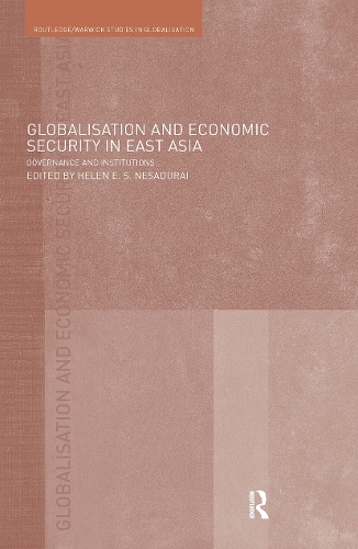 Бумажная книга «Globalisation and Economic Security in East Asia: Governance and Institutions» - фото №1