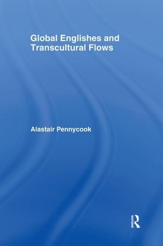 Бумажная книга «Global Englishes and Transcultural Flows», автор Аластер Пенникук - фото №1