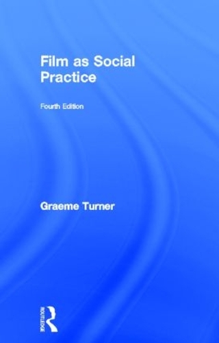 Бумажная книга «Film as Social Practice», автор Грэм Тернер - фото №1