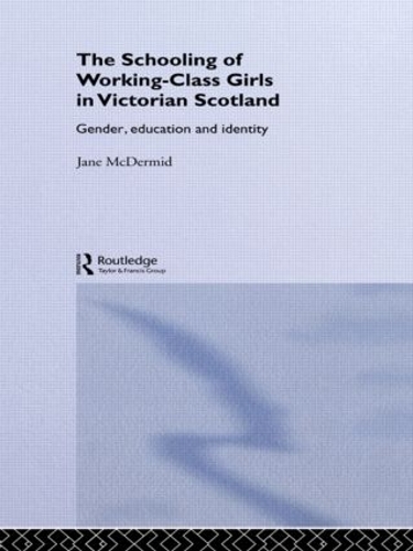 Бумажная книга «The Schooling of Working-Class Girls in Victorian Scotland: Gender, Education and Identity», автор Джейн Макдермид - фото №1