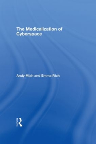 Бумажная книга «The Medicalization of Cyberspace», авторов Энди Миа, Эмма Рич - фото №1