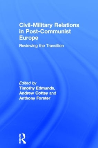 Бумажная книга «Civil-Military Relations in Post-Communist Europe: Reviewing the Transition» - фото №1