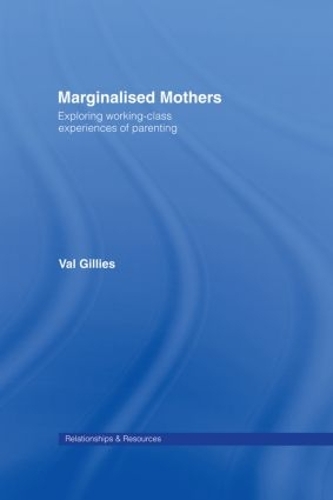 Бумажная книга «Marginalised Mothers: Exploring Working Class Experiences of Parenting», автор Вэл Джиллис - фото №1