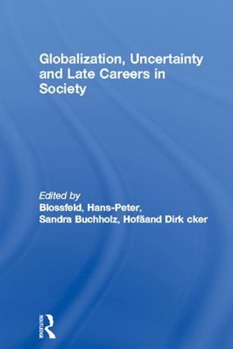 Бумажная книга «Globalization, Uncertainty and Late Careers in Society» - фото №1